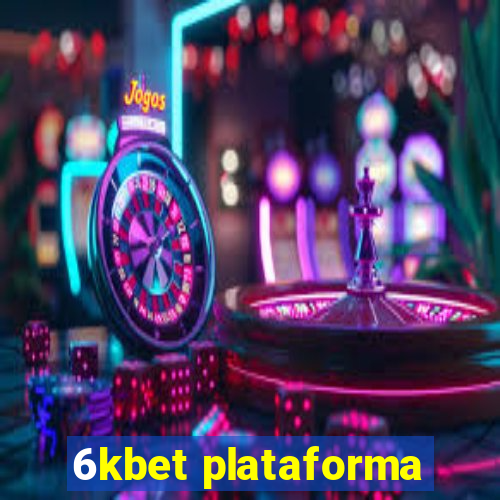 6kbet plataforma